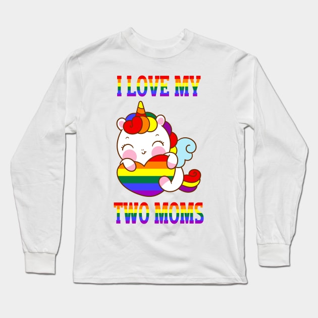 I Love My Two Moms Cute LGBT Gay Lesbian Unicorn Girls Kids Long Sleeve T-Shirt by AE Desings Digital